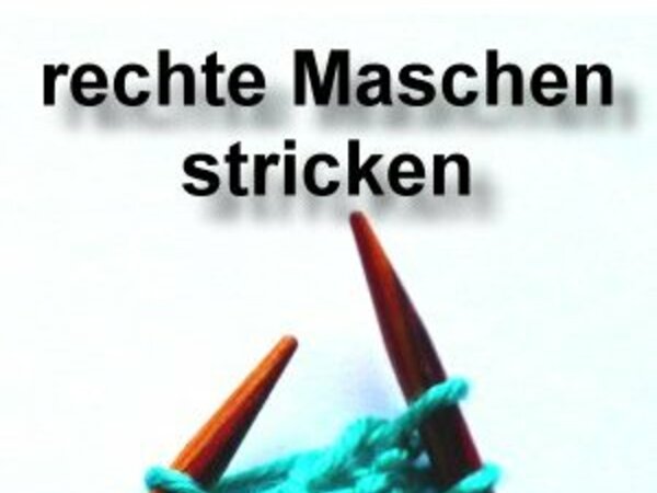 Stricken lernen - rechte Maschen stricken