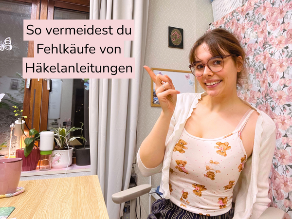So erkennst du qualitativ hochwertige Häkelanleitungen? - mit Beispiel