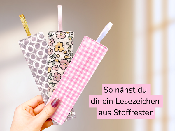 Stoff-Lesezeichen aus Stoffresten nähen – ein kleines Nähprojekt