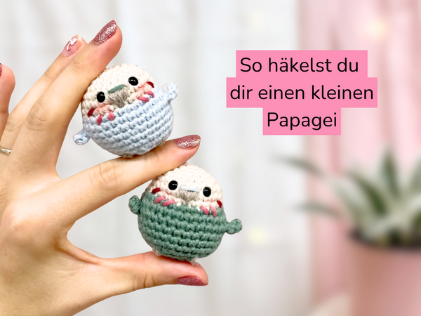 Kostenlose Häkelanleitung – Amigurumi Papagei häkeln