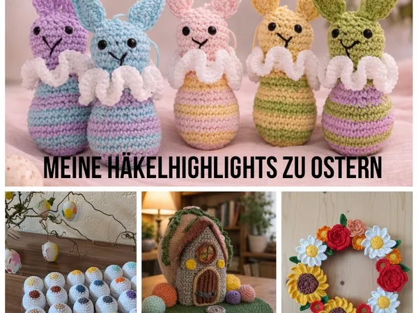 Bunte Häkel-Ostern: Von niedlichen Hasen zum Aufhängen, Wichtelhaus, Osterei-Memory bis Blumenkranz - Entdecke meine liebsten Frühlingsanleitungen!