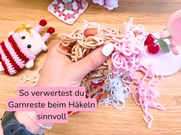 Garnreste sinnvoll verwerten – Ideen, Tipps und Projekte