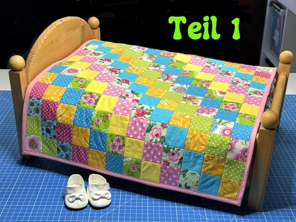 Näh-Workshop Teil 1: Reste-Projekte und Patchwork-Bettdecke fürs Puppenbett