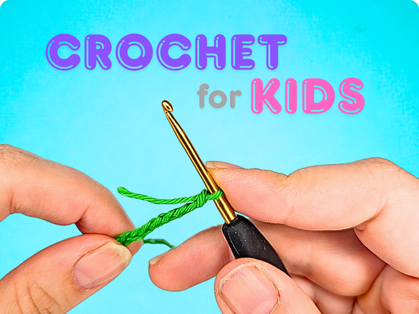 🧶 Crochet for Kids – Part 1: Getting Started