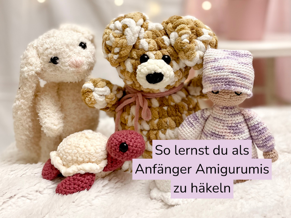 Amigurumis häkeln lernen - Die wichtigsten Maschenarten für Anfänger erklärt