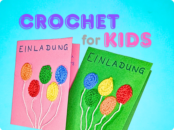 Crochet for Kids – Part 2: Create Colorful Invitation Cards with Crochet Chains