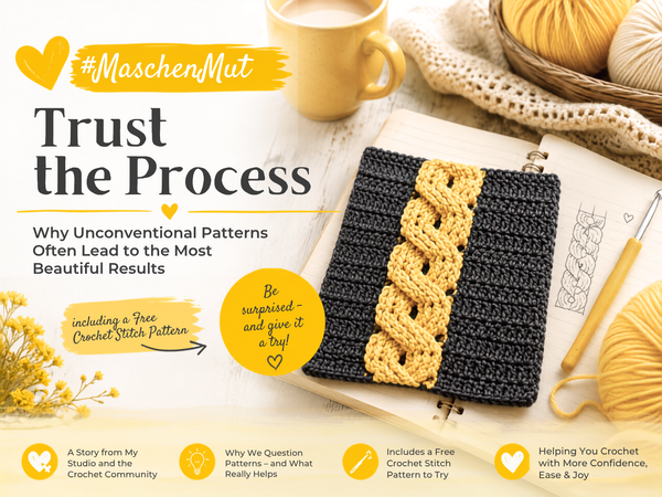 #MaschenMut: Trust the Process – Why Unconventional Patterns Often Lead to the Most Beautiful Results – including a FREE Crochet Stitch Pattern