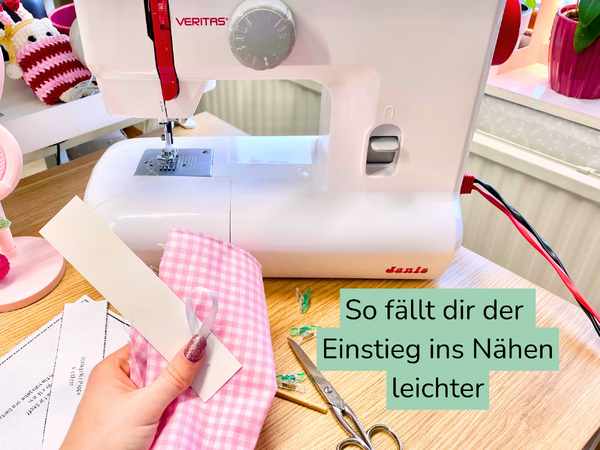 Nähen für Anfänger - die wichtigsten Grundlagen für deinen Start