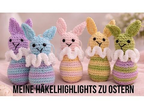 Bunte Osterwelt - Deko, Geschenke & Spielspaß selbstgehäkelt