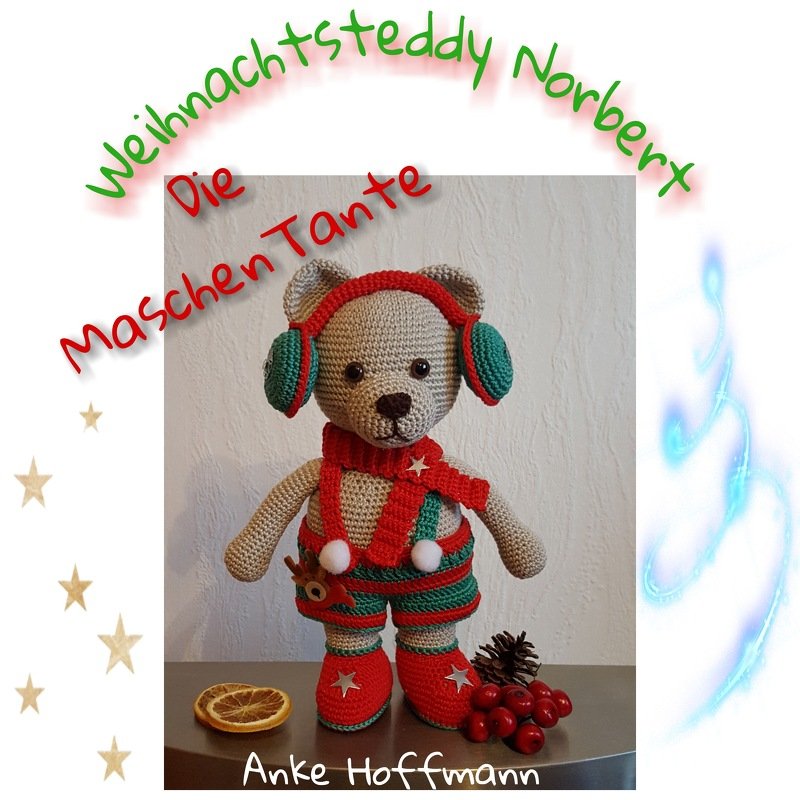Häkelanleitung Weihnachtsteddy "NORBERT"