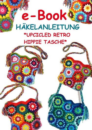 E-Book *upcicled Retro Hippie Tasche* Häkelanleitung, pdf-Datei, Häkeltasche, Granny Square, Sechseck, Hexagon