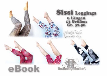 Sissi *** E-Book Leggings in 6 Längen 13 Größen 32 bis 56 Nähanleitung, Schnittmuster Designt mit Herz und Hand by firstloungeberlin