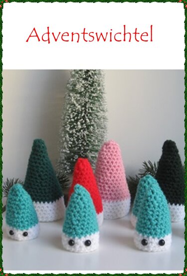 Häkelanleitung Wichtel Adventskalender - perfekt auch für Anfänger - ideal für Restwolle