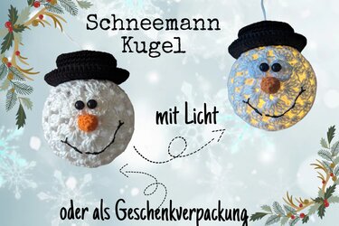 Gehäkelte Schneemannkugel mit schwarzem Hut, Knopfaugen und orangefarbener Nase, links unbeleuchtet, rechts mit Innenlicht