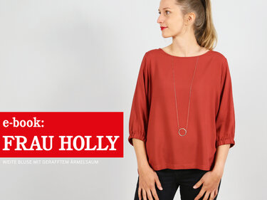 FRAU HOLLY • weite Bluse mit gerafftem Ärmelsaum, e-book - Nähen