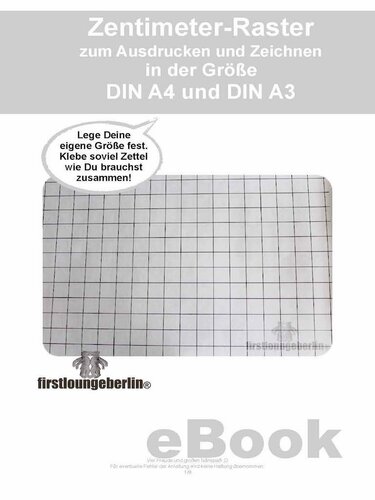 Zentimeter-Raster DIN A4 und DIN A3 zum Ausdrucken, Zusammenkleben und Schnittzeichnen von firstloungeberlin. PDF-Datei E-Book - Nähen
