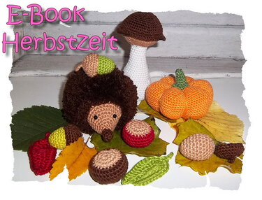 E-Book - Häkelanleitung - Herbstdeko - Igel - Kürbis - Kastanie