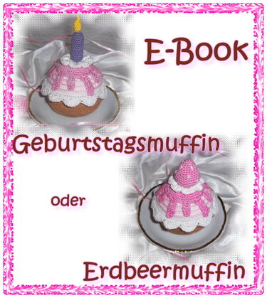 Gehäkelte Muffins in Rosa und Weiß: Geburtstagsmuffin mit Kerze und Erdbeermuffin