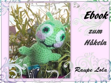 Raupe Lola ..... zum Knuddeln und Kuscheln, auch schon für Babys - Häkeln