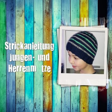 Strickanleitung Kinder- und Herrenmütze (tragbar ab 8 Jahren)