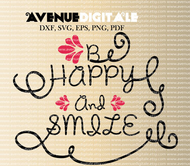 SVG EPS DXF PDF cutting file Be happy and smile - Plotting