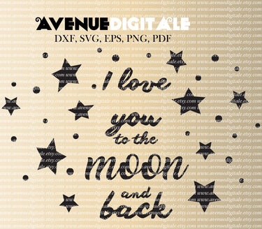 I love you to the moon and back Cutting files DXF, EPS SVG, PDF vector clipart vectors - Plotting