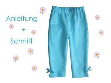 Schnitt und Anleitung für Mädchen Caprihose Gr. 80-110 - Nähen
