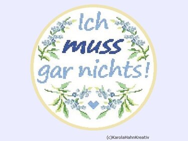 Kreuzstichvorlage "Ich muss gar nichts" - Freche, moderne Stickerei