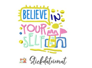 Stickdatei Motivationsspruch Believe in Yourself, Stickdatei in 3 Größen - Sticken