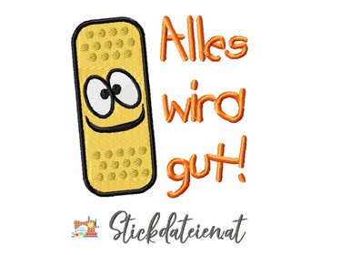 Stickdatei Pflaster, Stickdatei alles wird gut 10x10 Spruch, Stickvorlage - Sticken