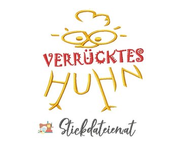 Stickdatei Verrücktes Huhn, lustiger Spruch Stickdatei in 3 Größen - Sticken