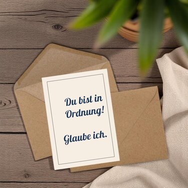 Druckbare Karte. Du bist in Ordnung! Glaube ich. - Basteln