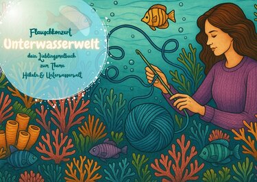 Malbuch - "UNTERWASSERWELT & HÄKELN" - Basteln