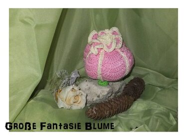 große Blume "Fantasie" - Häkeln