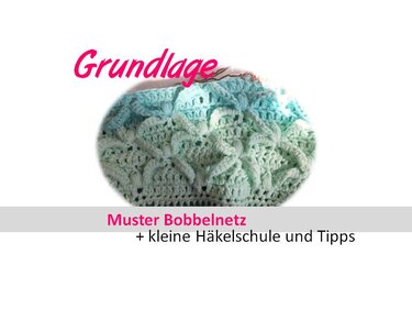 Muster Bobbelnetz - Grundlage Häkeln lernen