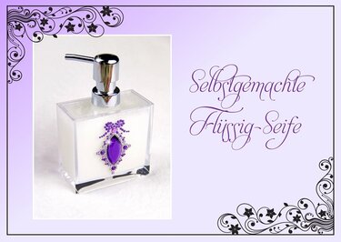 Flüssig-Seife selbstgemacht - kostenlose Anleitung - Basteln