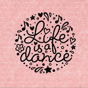 Schwarzer runder Schriftzug 'Life is a dance' mit Noten, Herzen und Sternen auf rosa Hintergrund