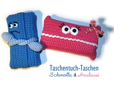 Häkelanleitung Taschentuchtasche - 2 Varianten - Heulsusi und Schmolla