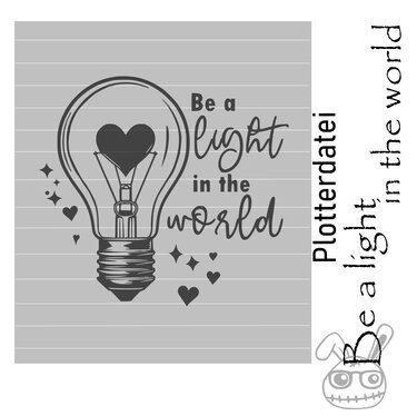 Plotterdatei Be a light - Plotting