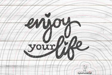 enjoy your life Plotterdatei SVG DXF - Bild 2