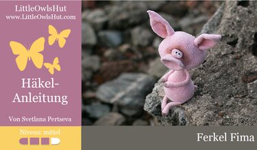 193DE Häkelanleitung Ferkel Fima - Amigurumi PDF Pertseva CP