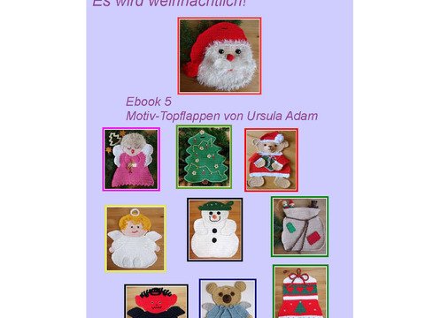 EBOOK Anleitungen für weihnachtliche Motiv-Topflappen 10 verschiedene Anleitungen für Topflappen