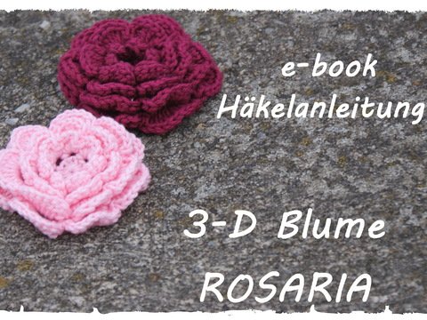 E-book, Häkelanleitung 3-D Blume Rosaria