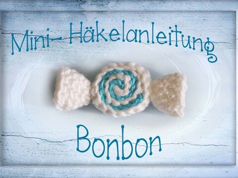 Kleine Leckerei: Bonbons häkeln