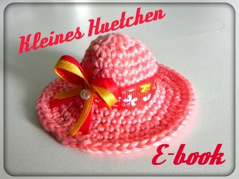 E-Book / PDF-Häkelanleitung für ein kleines gehäkeltes Hütchen. 