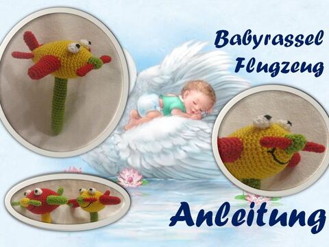Häkelanleitung Babyrassel "Flugzeug"