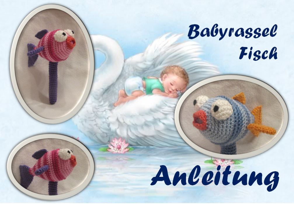 Häkelanleitung Babyrassel "Fisch"