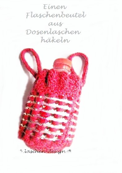 Häkelanleitung für einen Flaschenbeutel aus Dosenlaschen