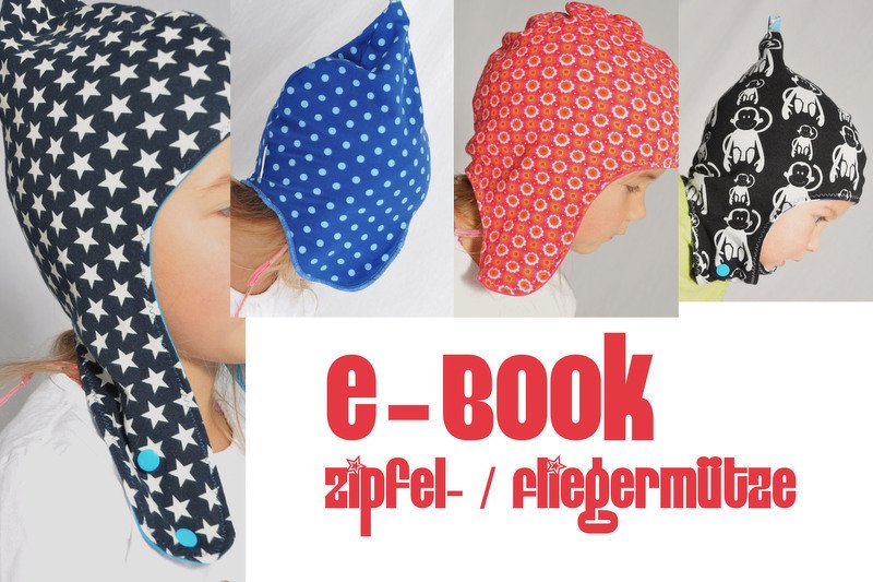 E-Book #31 Zipfel- / Fliegermütze in 3 Grössen