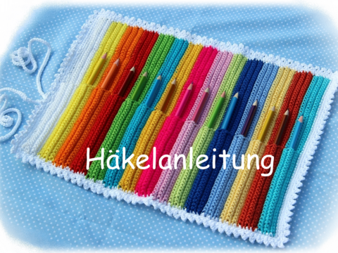 Stifte-Rolle - Häkelanleitung